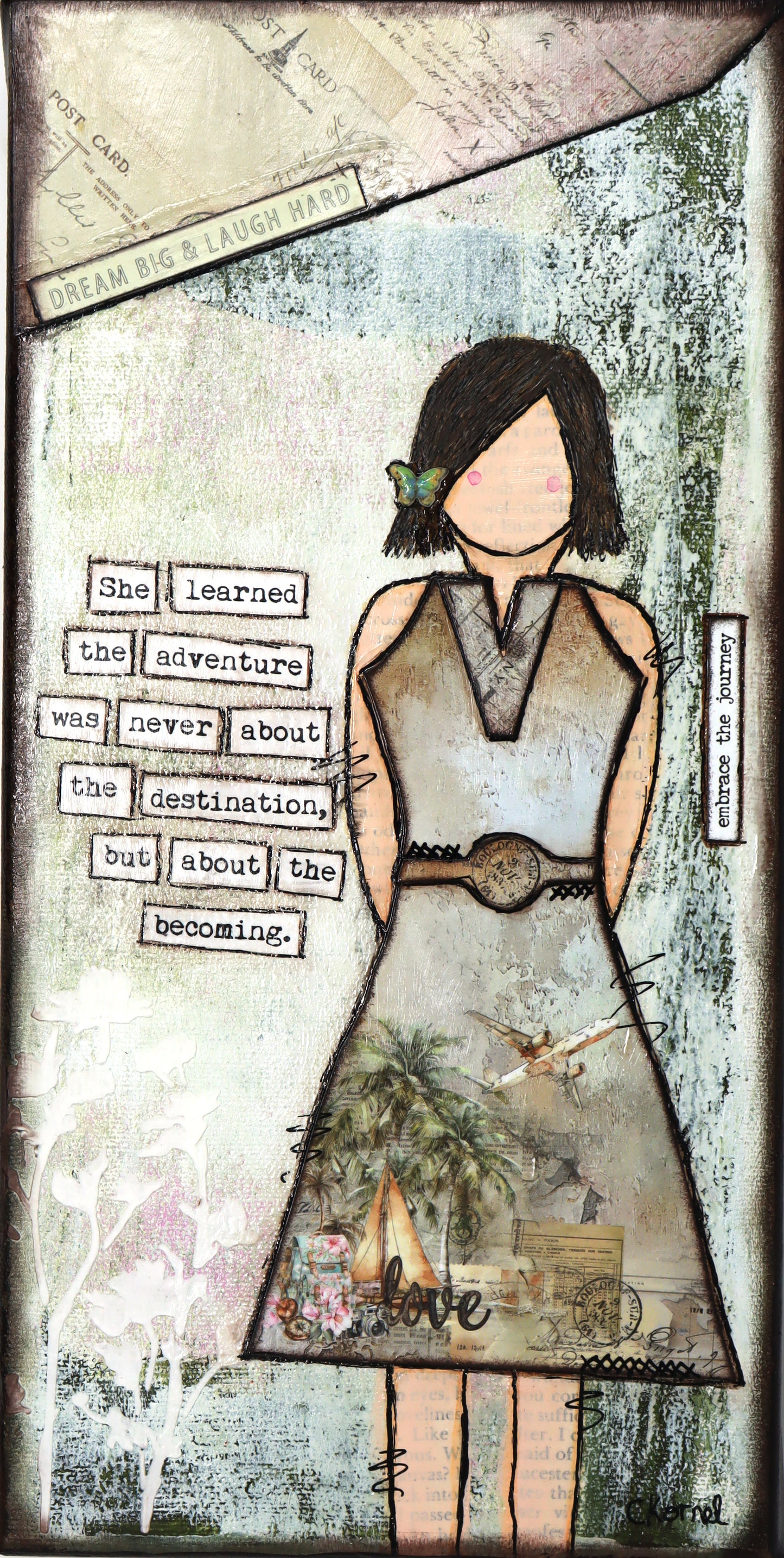 "She Art" - She learned the adventure was never about the destination but about the becoming.