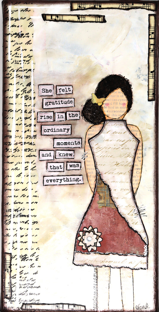 "She Art" - She felt gratitude rise in the ordinary moments and knew that was everything - Fearless hART