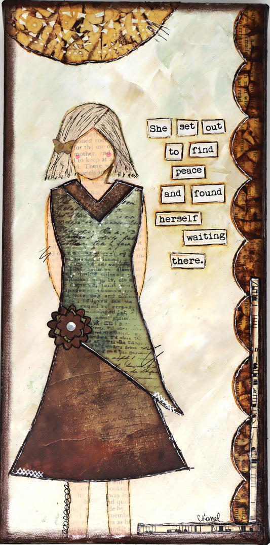 "She Art" - She set out to find peace and found herself waiting there - Fearless hART