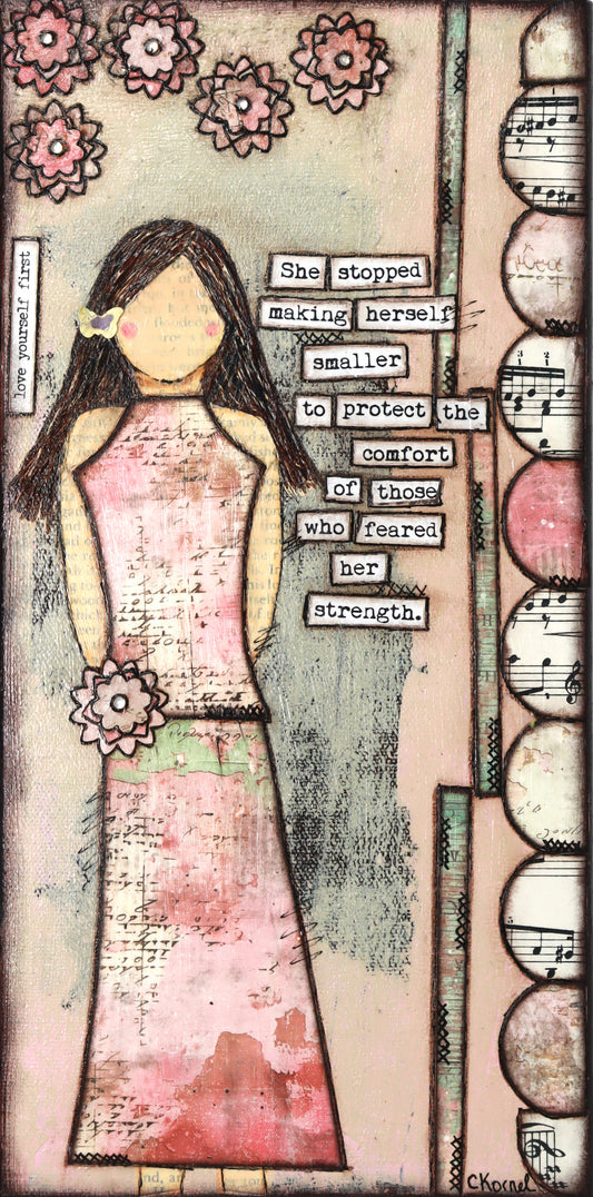 "She Art" Original Canvas -She stopped trying to make herself smaller to protect the comfort of those who feared her strength. - Fearless hART