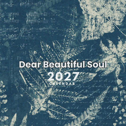 Dear Beautiful Soul 2027 Calendar